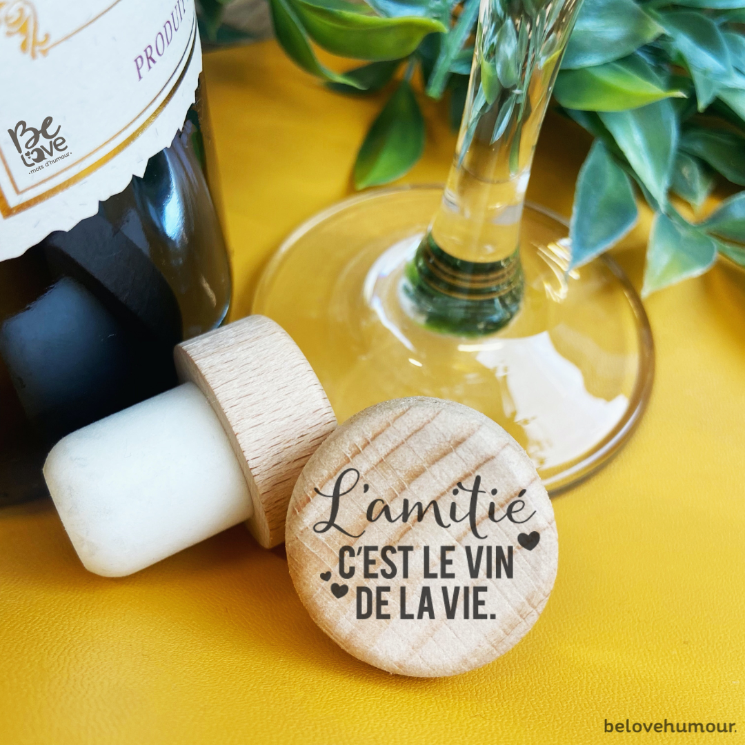 Bouchon de vin : L'amitié, c'est le vin de la vie