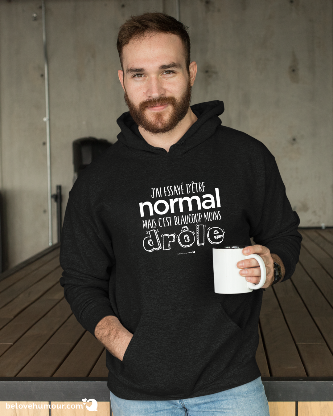 J'ai essyaé d'être normal mais c'est beaucoup moins drôle